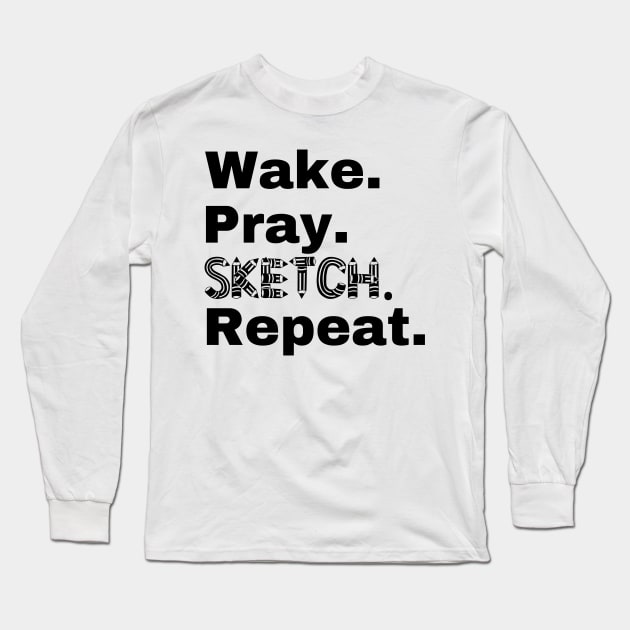 Wake Pray Sketch Repear Long Sleeve T-Shirt by kissedbygrace